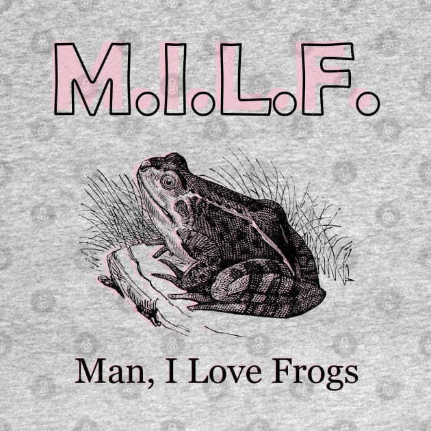 M.I.L.F. Man I Love Frogs Vintage Art by giovanniiiii